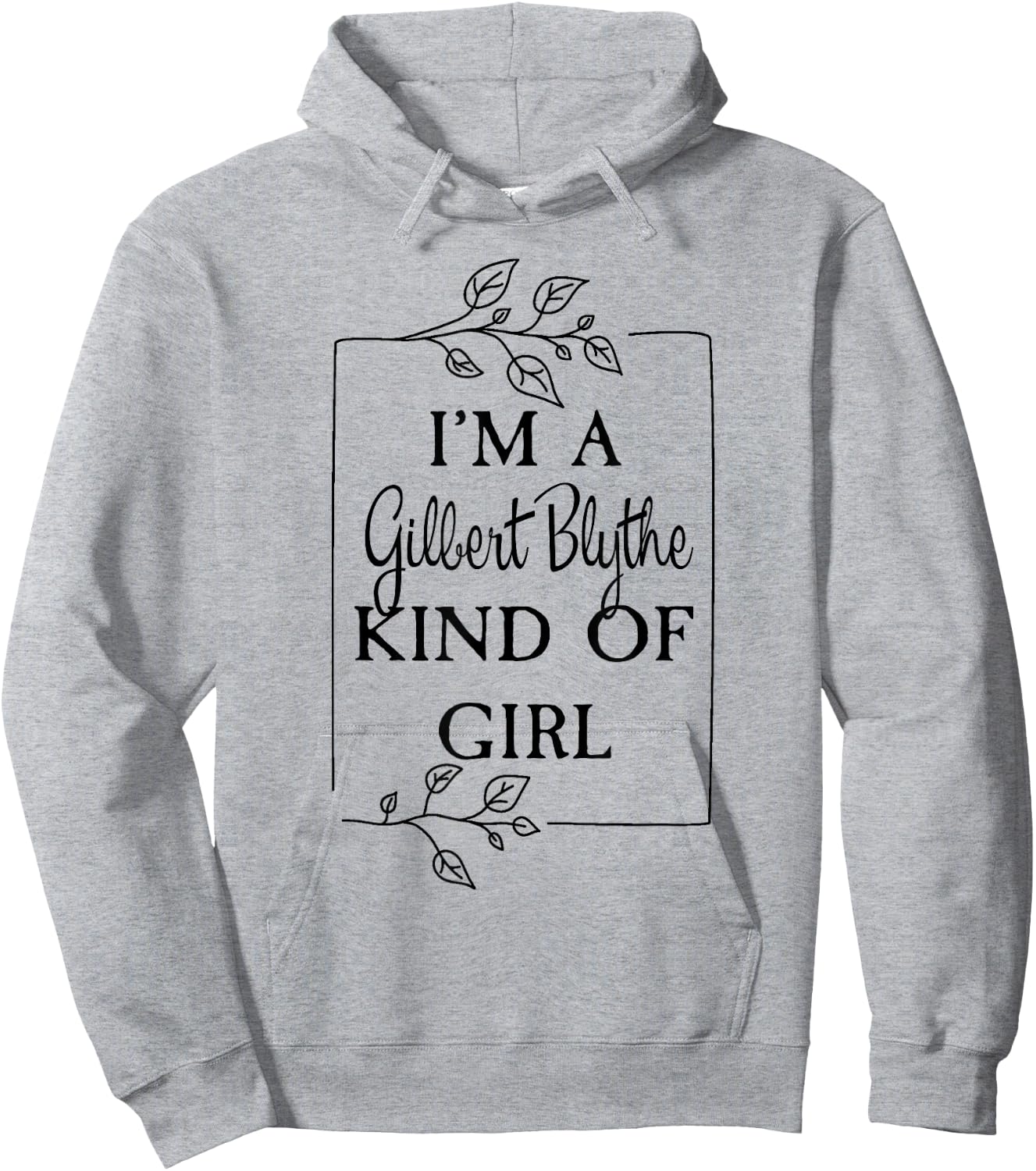 I'm a Gilbert Blythe Kind of Girl Green Gables Book Hoodie - Hoodie | Ash