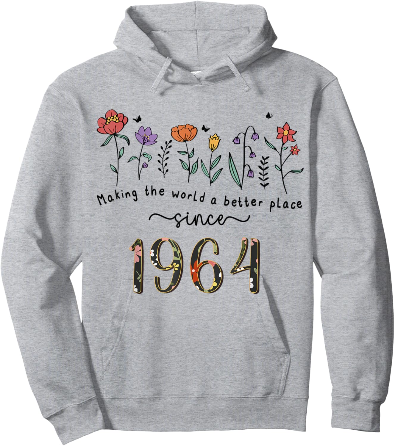 61st Birthday Making The World A Better Place Since 1964 Hoodie - Hoodie | Ash