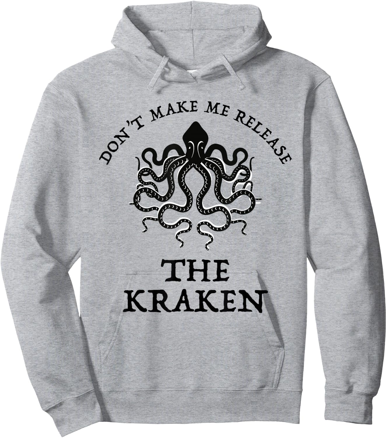 Don't Make Me Release The Kraken Funny Sea Monster Cthulu Hoodie - Hoodie | Ash
