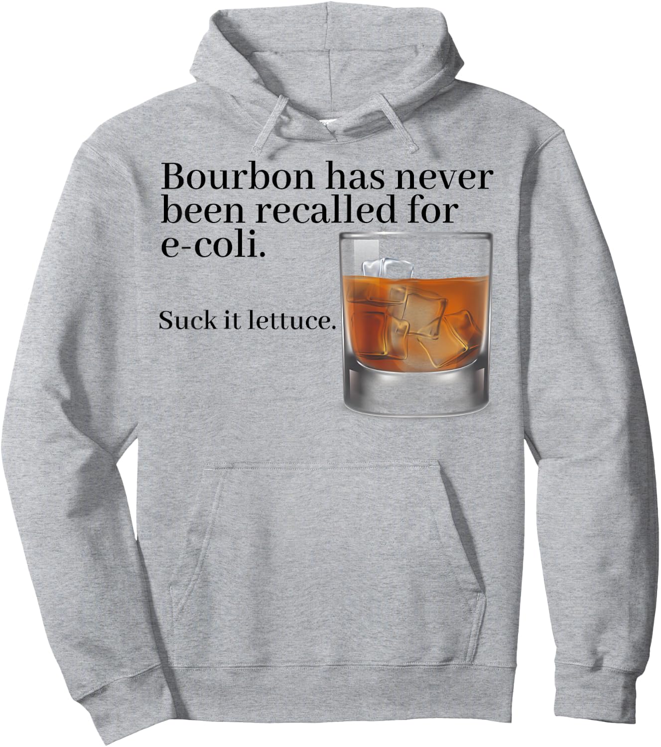 Bourbon Has Never Been Recalled For E-coli Suck It Lettuce Hoodie - Hoodie | Ash