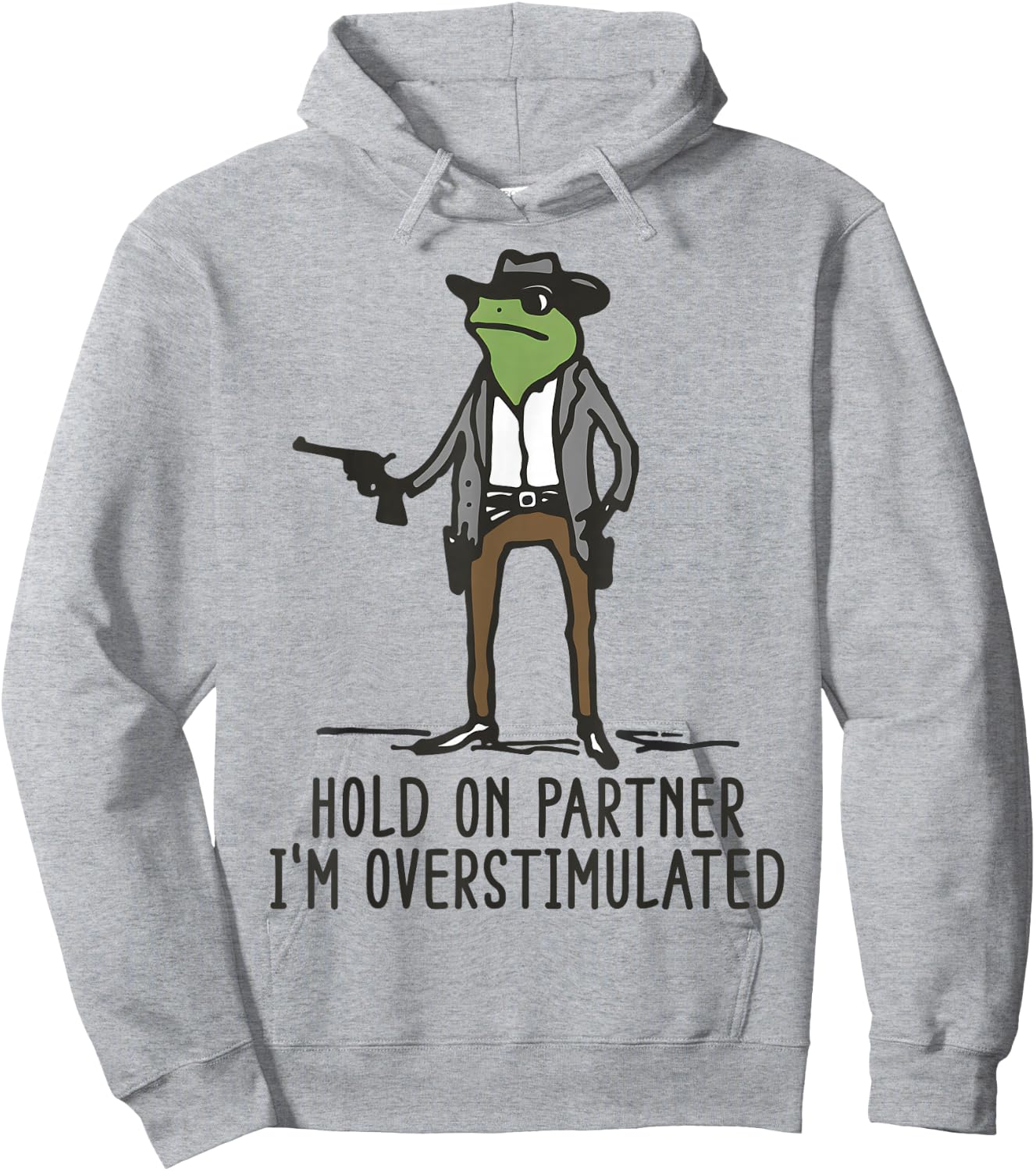 Hold On Partner I'm Overstimulated Cowboy Frog Vintage Hoodie - Hoodie | Ash