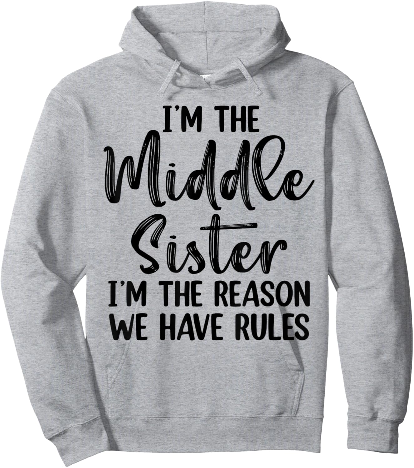 I'm The Middle Sister I Am Reason We Have Rules Hoodie - Hoodie | Ash