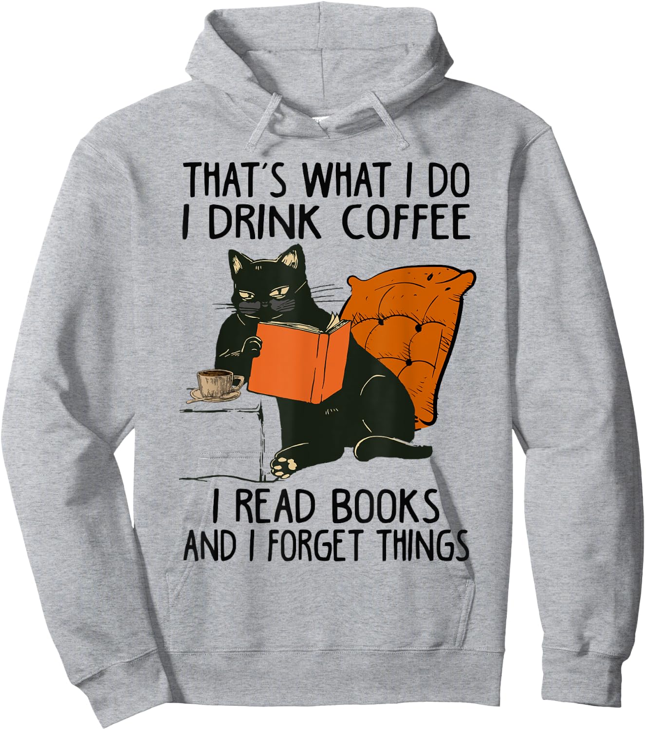 That's What I Do I Read Books I Drink Coffee I Know Things Hoodie - Hoodie | Ash