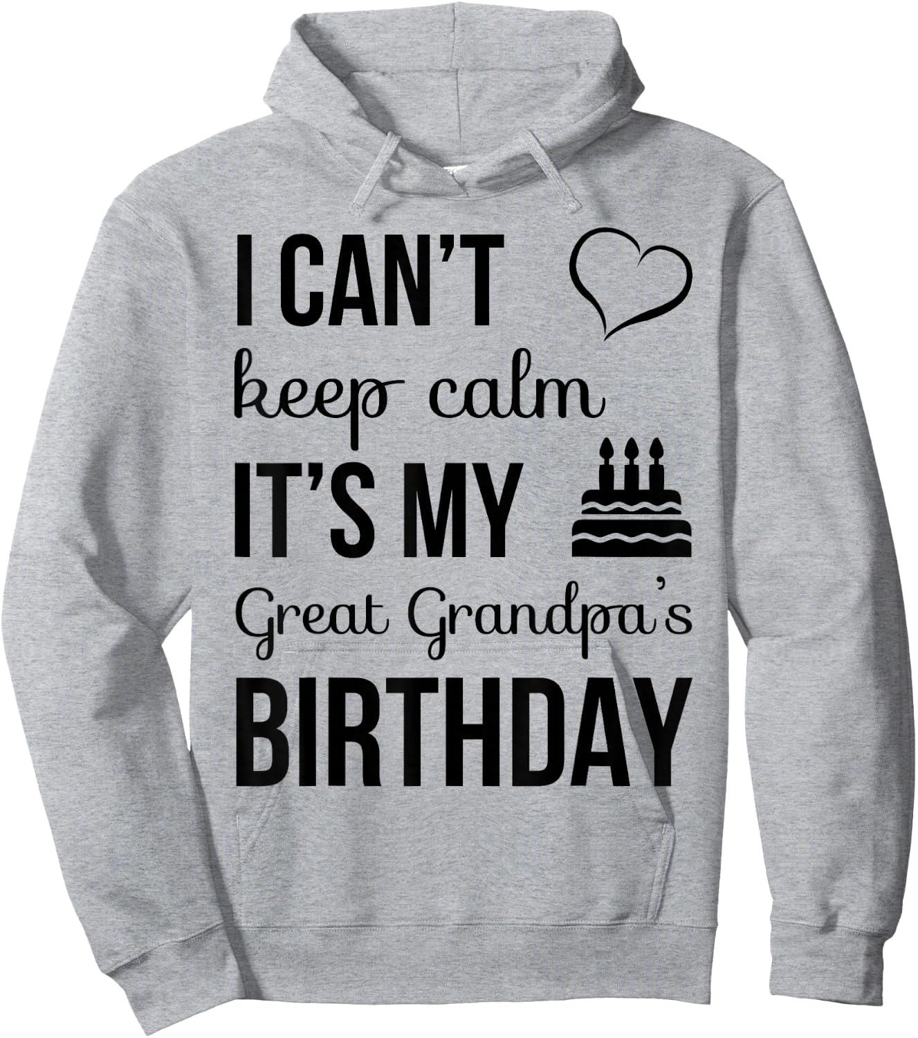 I Can't Keep Calm It's My Great Grandpa's Birthday Hoodie - Hoodie | Ash