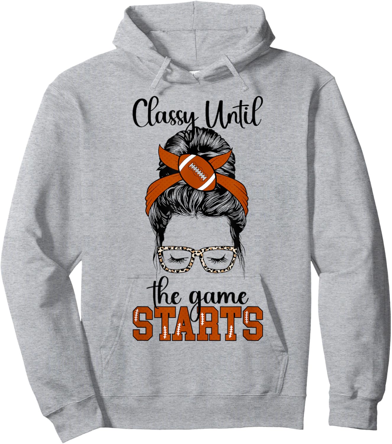 Classy Until The Game Starts Game Day Football Game Day Hoodie - Hoodie | Ash