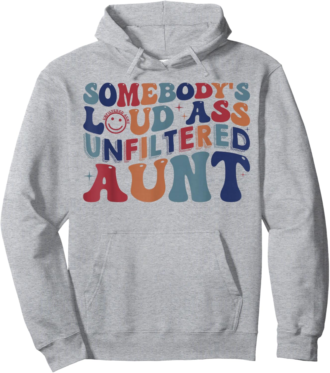 Somebody's Loud Ass Unfiltered Aunt Funny Hoodie - Hoodie | Ash