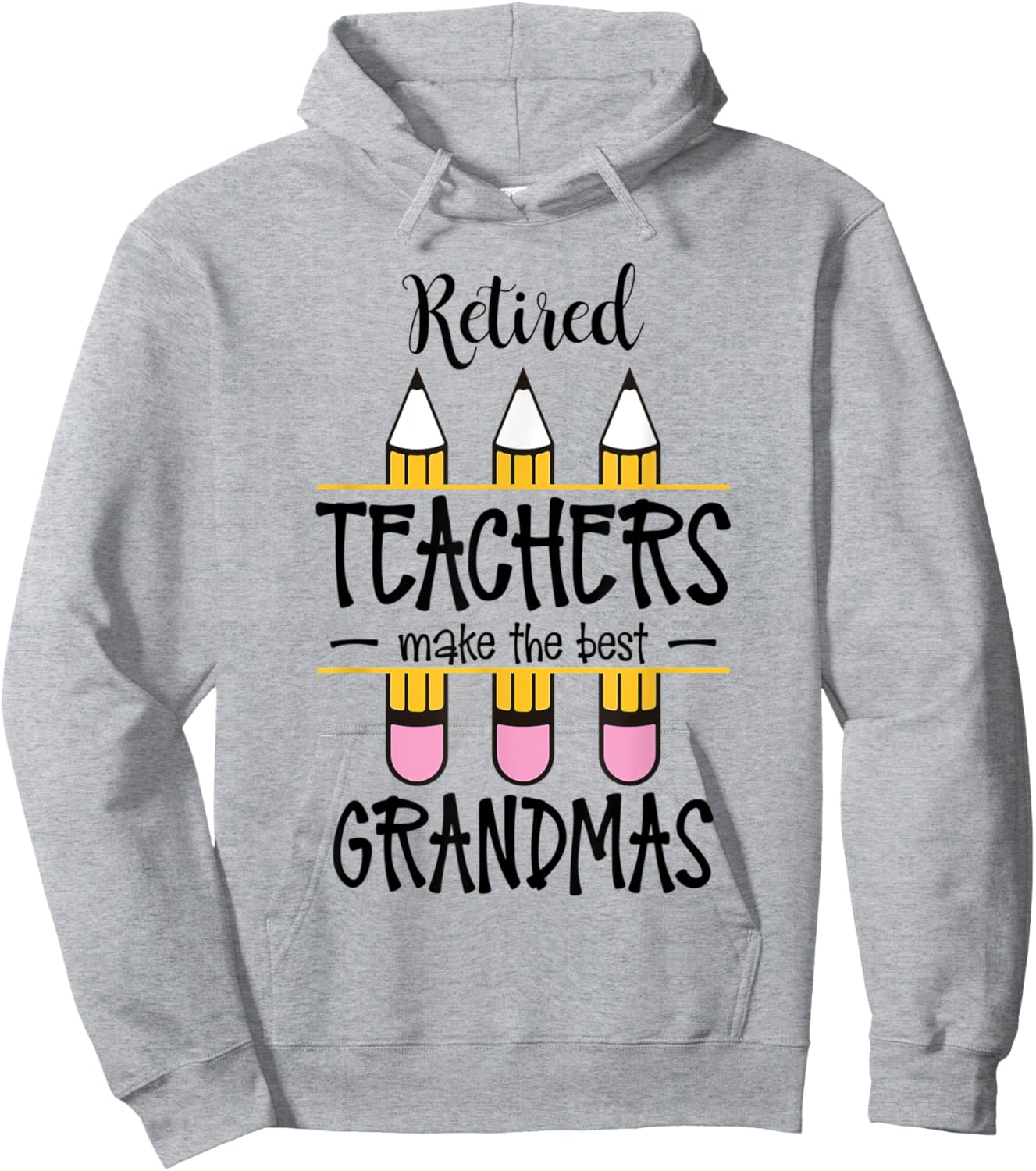 Retired Teachers Make The Best Grandmas Retirement Quote Hoodie - Hoodie | Ash