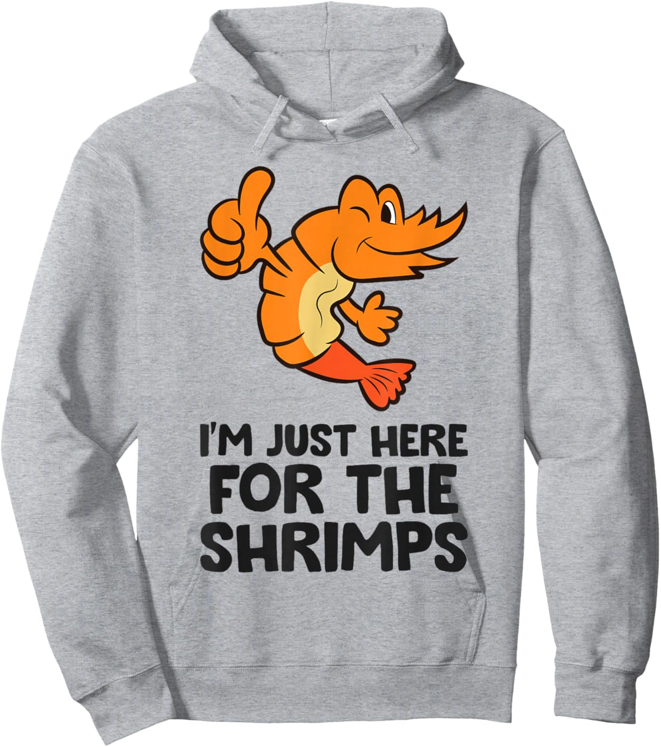 I'm Just Here For The Shrimps Prawn Seafood Shrimp Hoodie - Hoodie | Ash