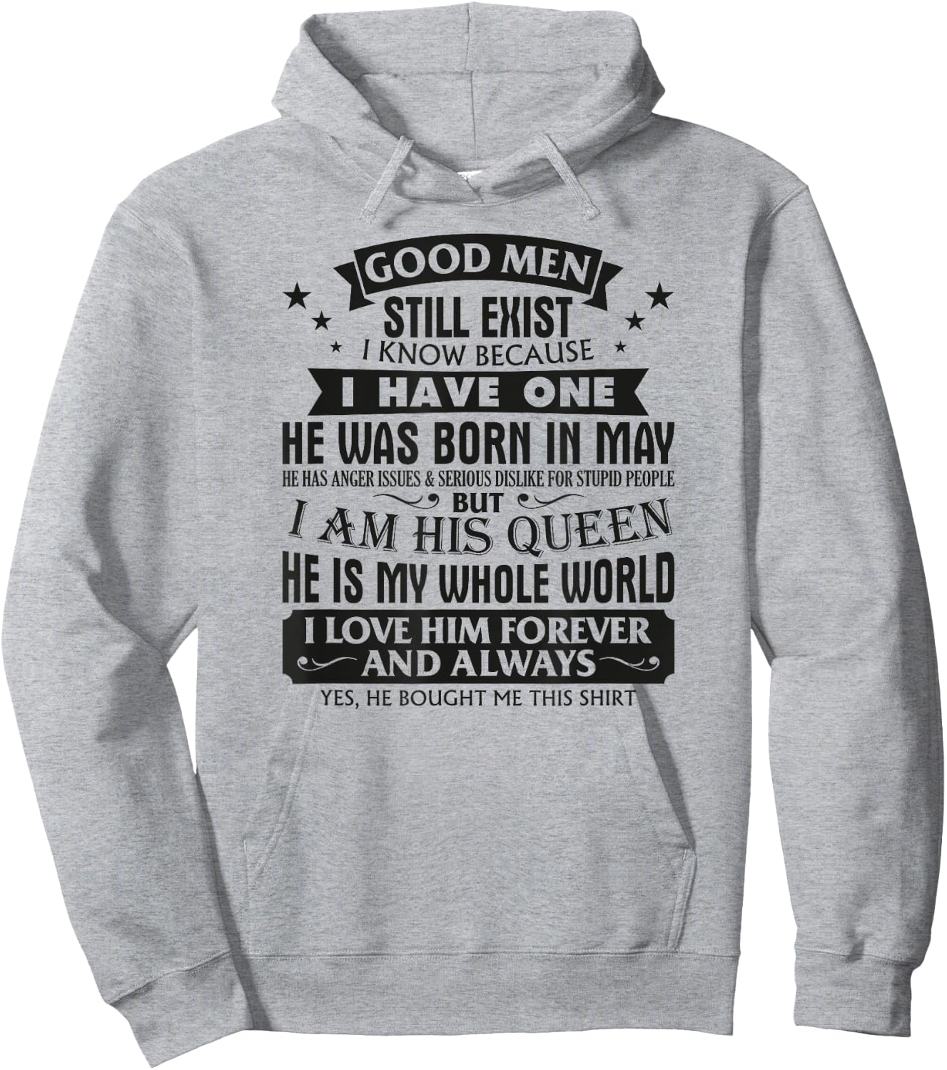 Good Men Still Exist I Know I Have One Born In May Birthday Hoodie - Hoodie | Ash