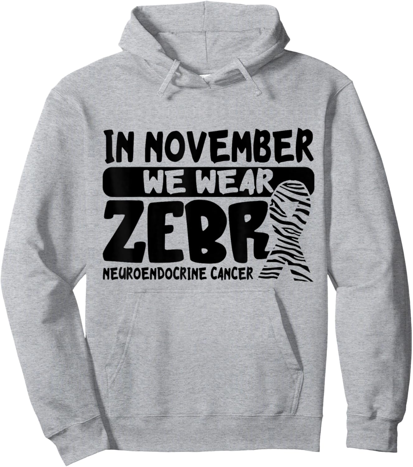 In November We Wear Zebra Neuroendocrine Cancer Awareness Hoodie - Hoodie | Ash