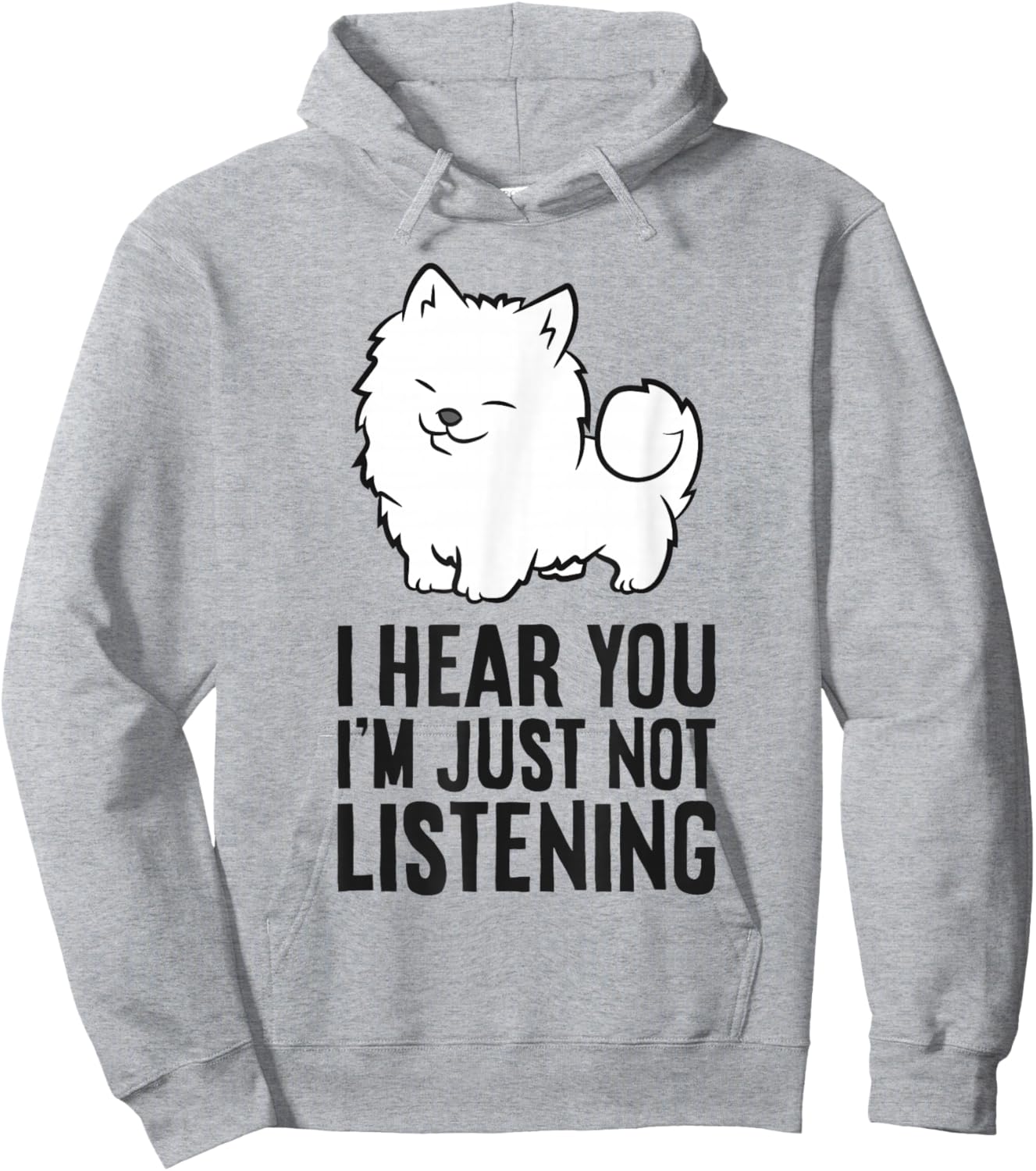 I Hear You I'm Just Not Listening Funny Samoyed Hoodie - Hoodie | Ash