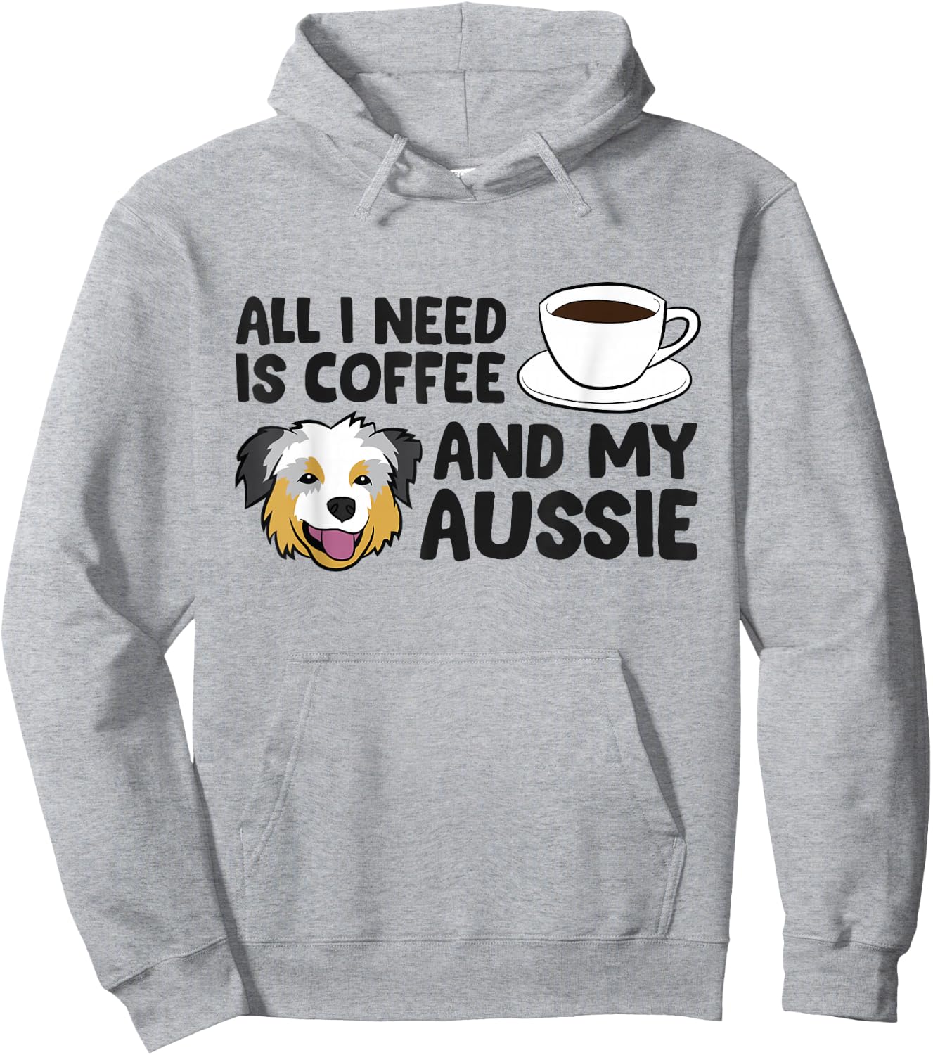All I Need Is Coffee And My Aussie Funny Australian Shepherd Hoodie - Hoodie | Ash