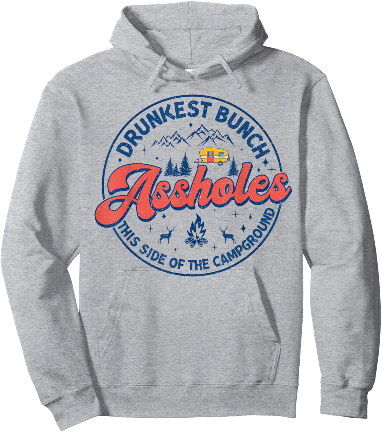 Drunkest Bunch Of Assholes This Side Of The Campground Camp Hoodie - Hoodie | Ash