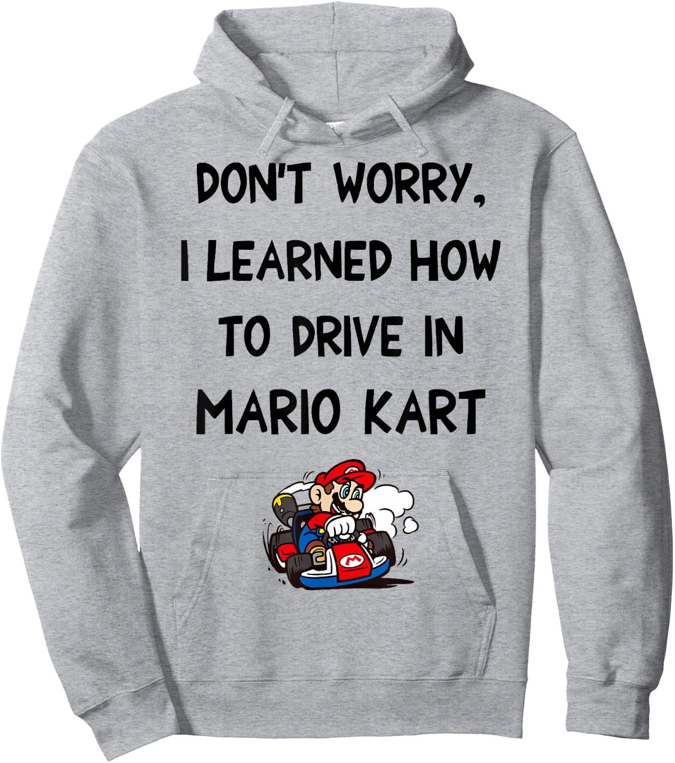 Mario Kart Don't Worry I Learned How To Drive In Mario Kart Hoodie - Hoodie | Ash