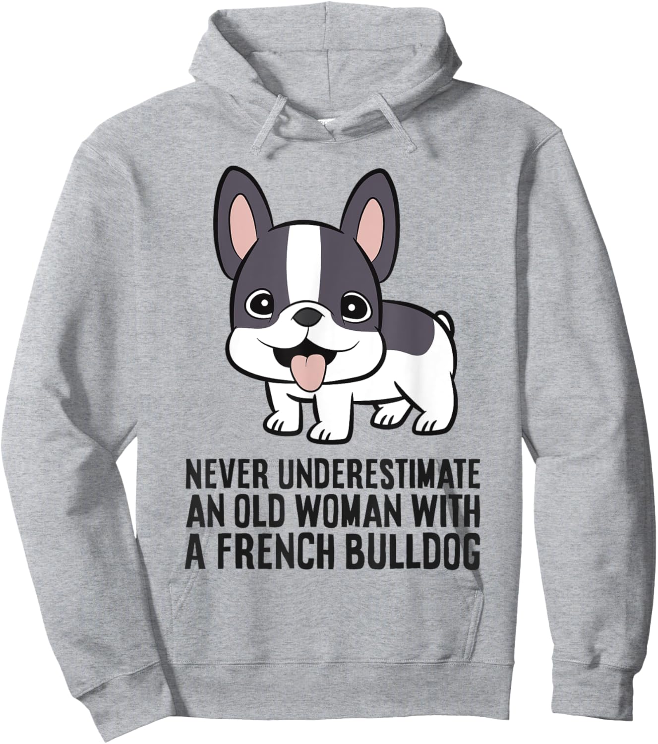 Never Underestimate An Old Woman With A French Bulldog Hoodie - Hoodie | Ash