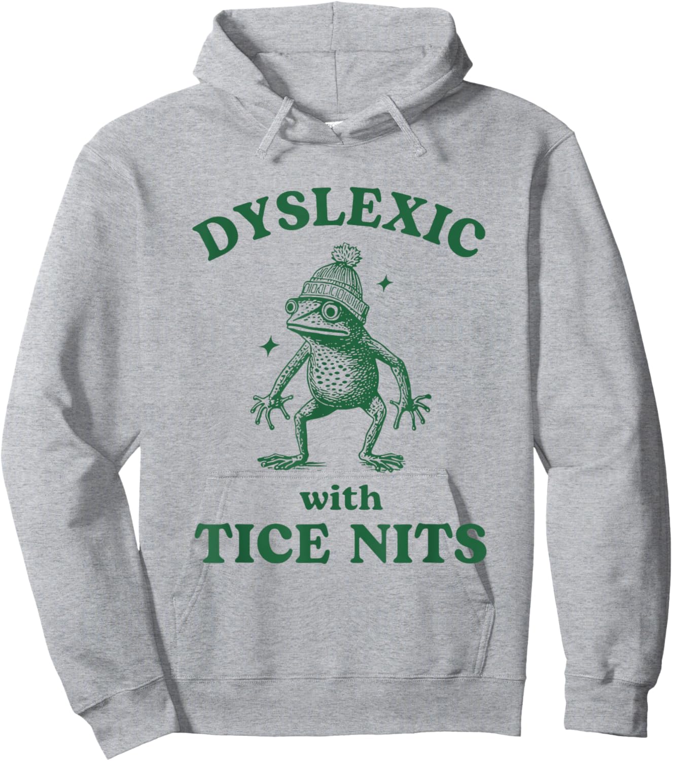 Dyslexic With Tice Nits Funny Dyslexia Frog Hoodie - Hoodie | Ash