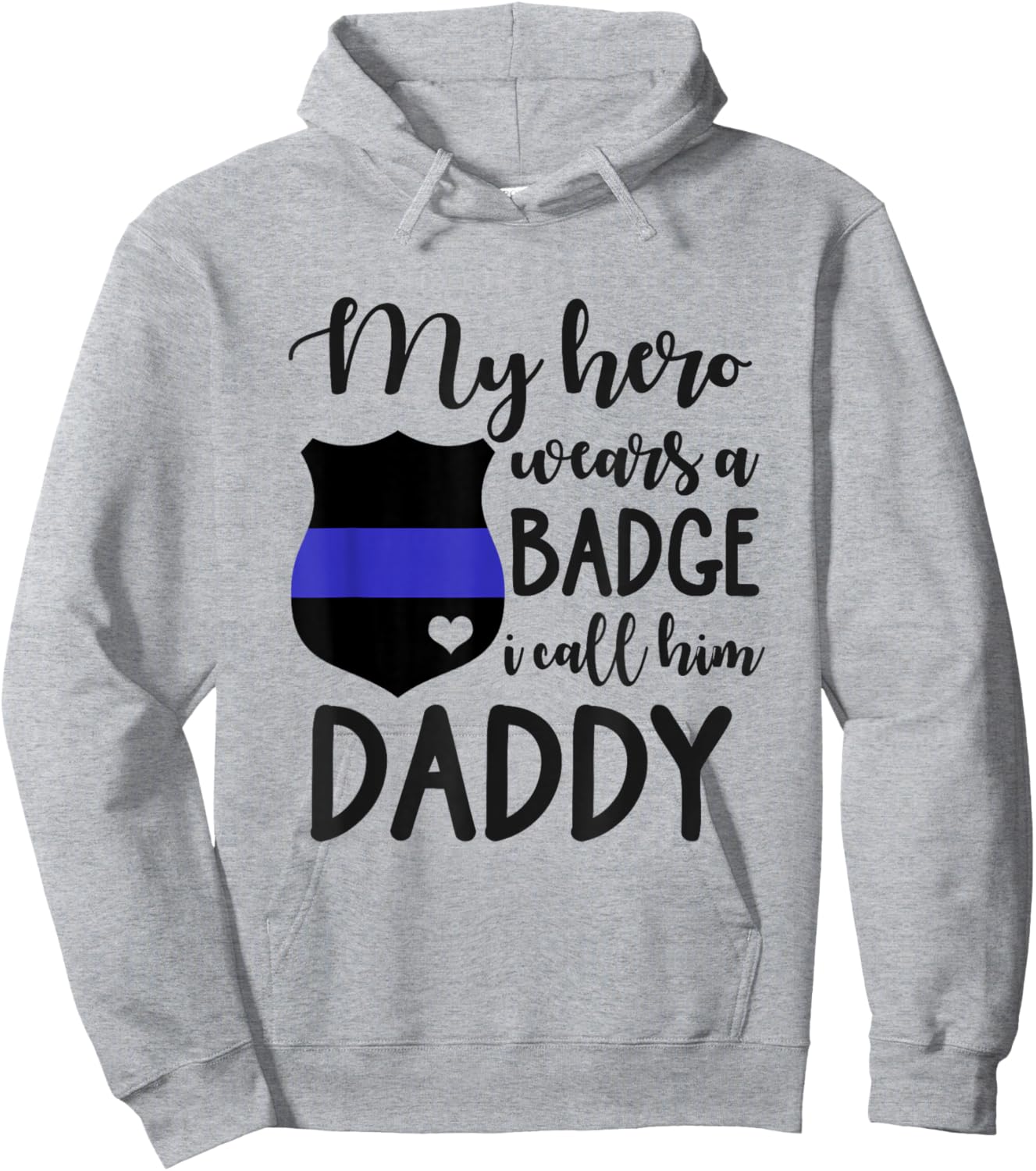 My Cop Hero Wears A Badge I Call Him Daddy Police Officer Hoodie - Hoodie | Ash