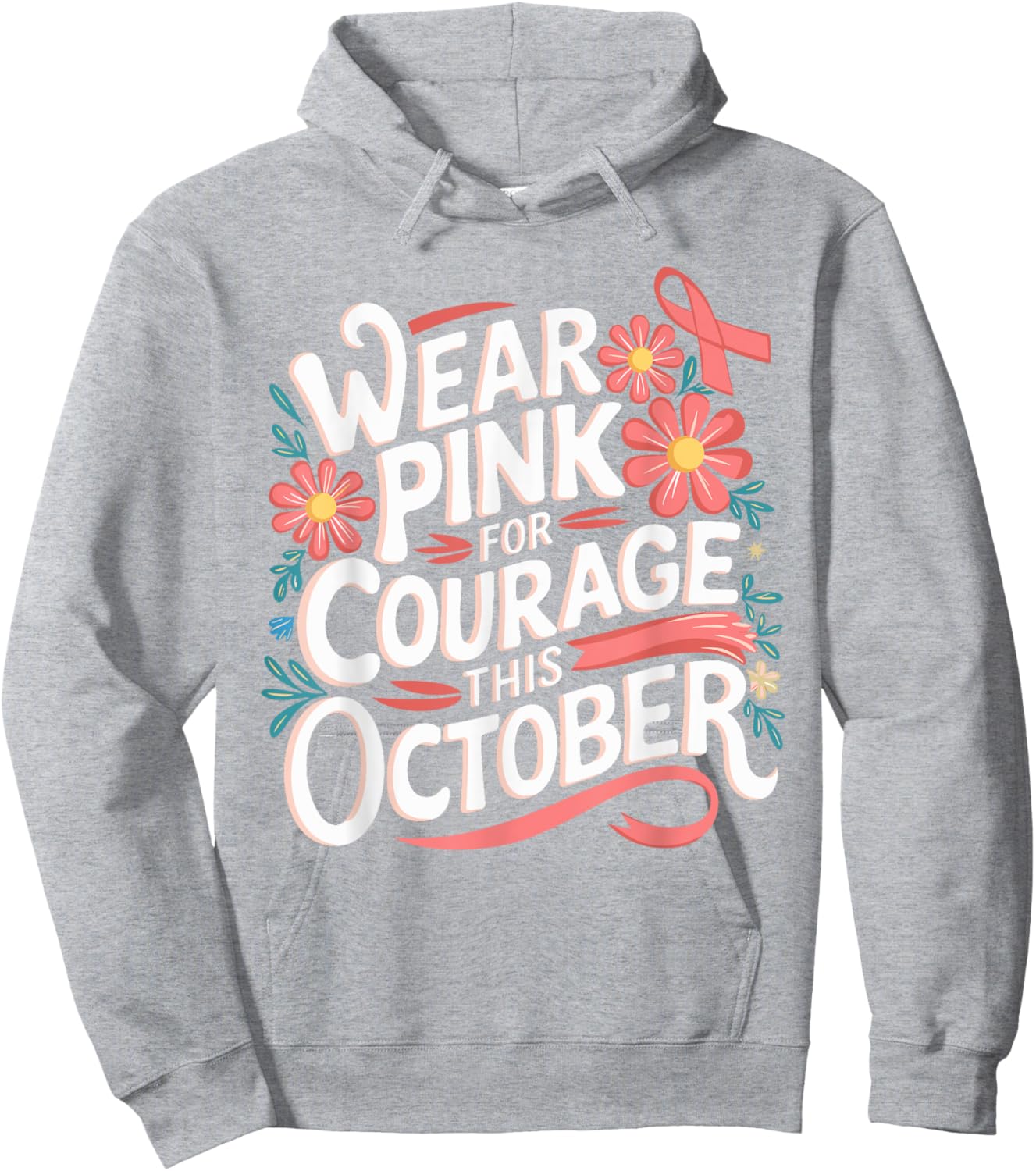 Pink October Wear Pink For Courage Breast Cancer Awareness Hoodie - Hoodie | Ash