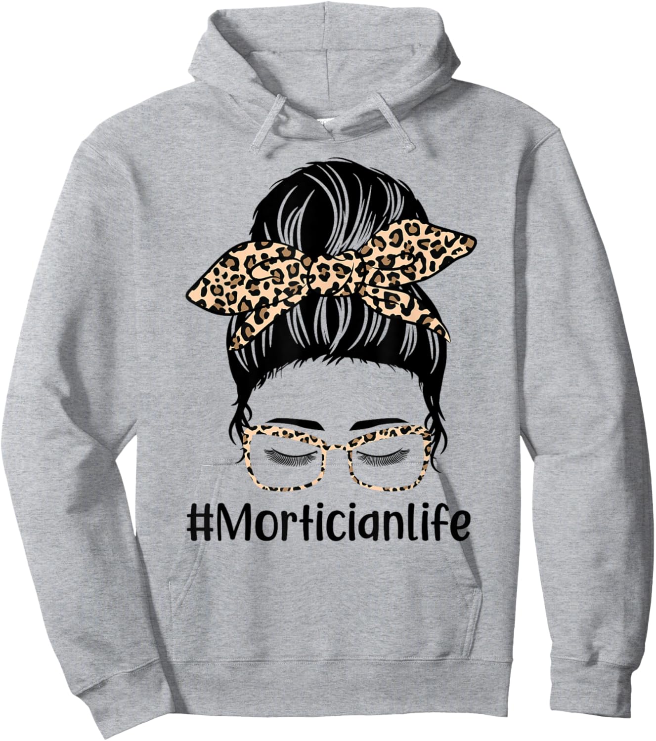 Leopard Messy Bun Hair Women Mothers Day Mom Mortician Life Hoodie - Hoodie | Ash