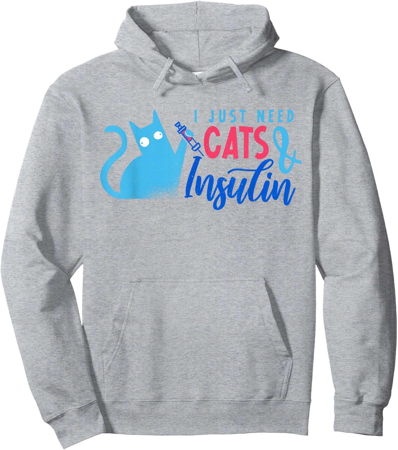 I Just Need Cats And Insulin | Funny Diabetes Hoodie - Hoodie | Ash