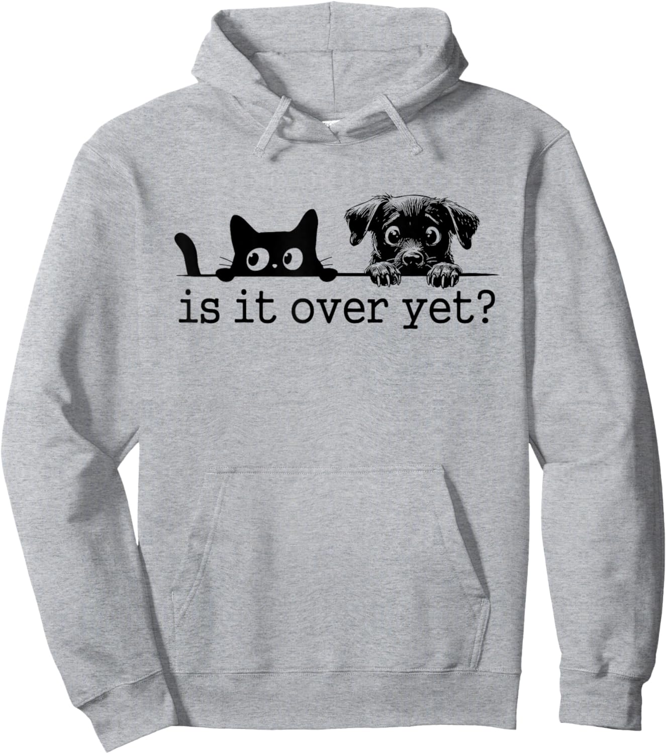 Is It Over Yet, Is He Gone Yet, Curious Cat and Dog Hoodie - Hoodie | Ash