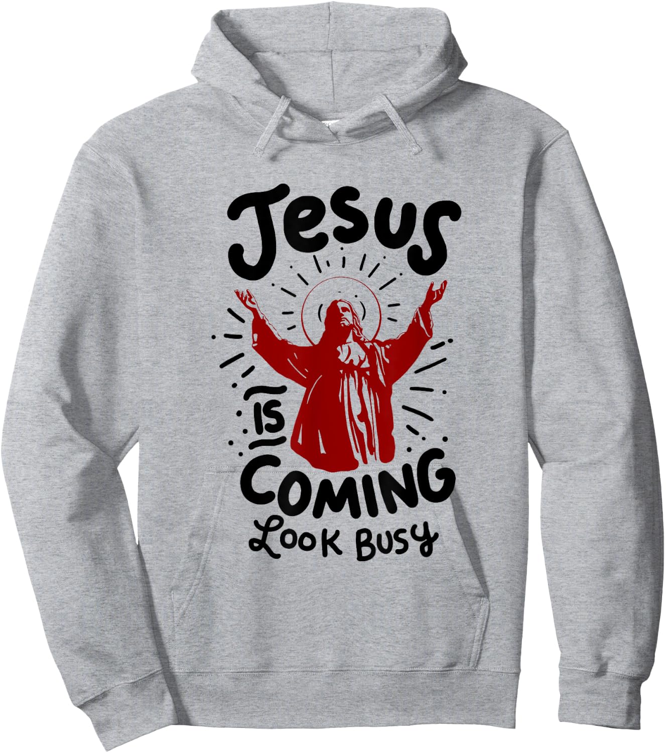 Jesus Is Coming Look Busy Hoodie - Hoodie | Ash