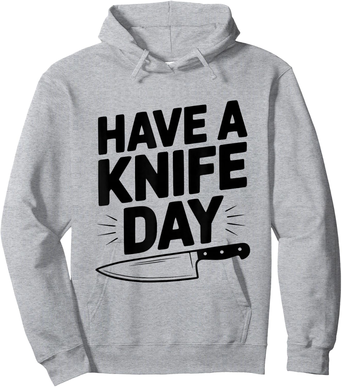 Have A Knife Day Funny Pun for Knife Enthusiasts Hoodie - Hoodie | Ash
