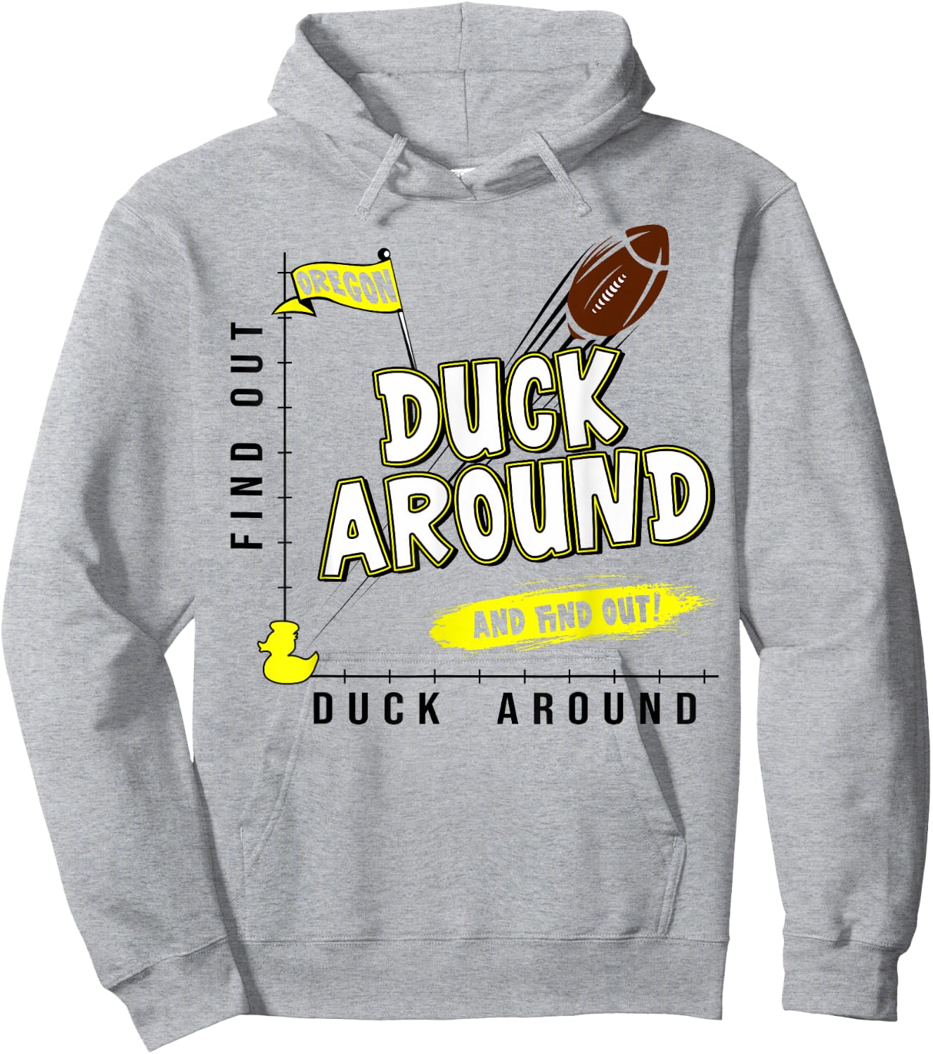 Oregon Duck Around And Find Out Oregon Fan Hoodie - Hoodie | Ash