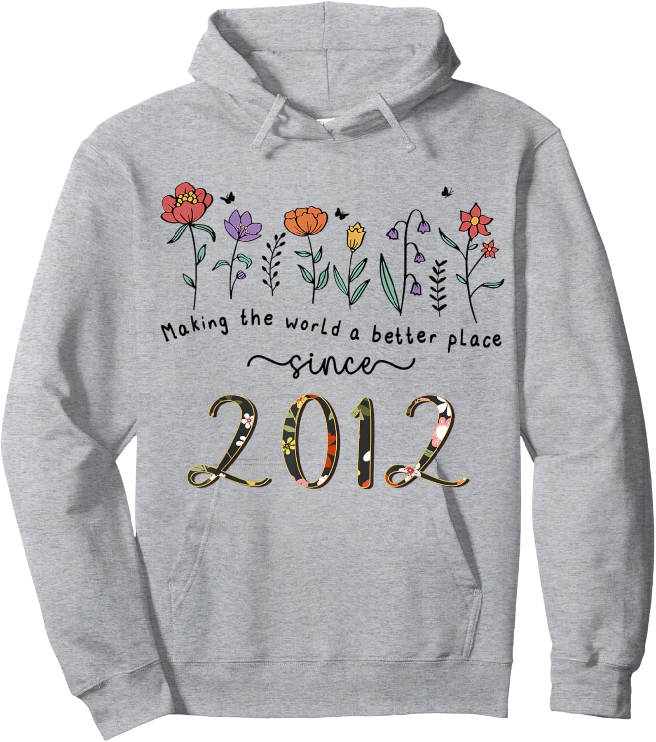 13th Birthday Making The World A Better Place Since 2012 Hoodie - Hoodie | Ash