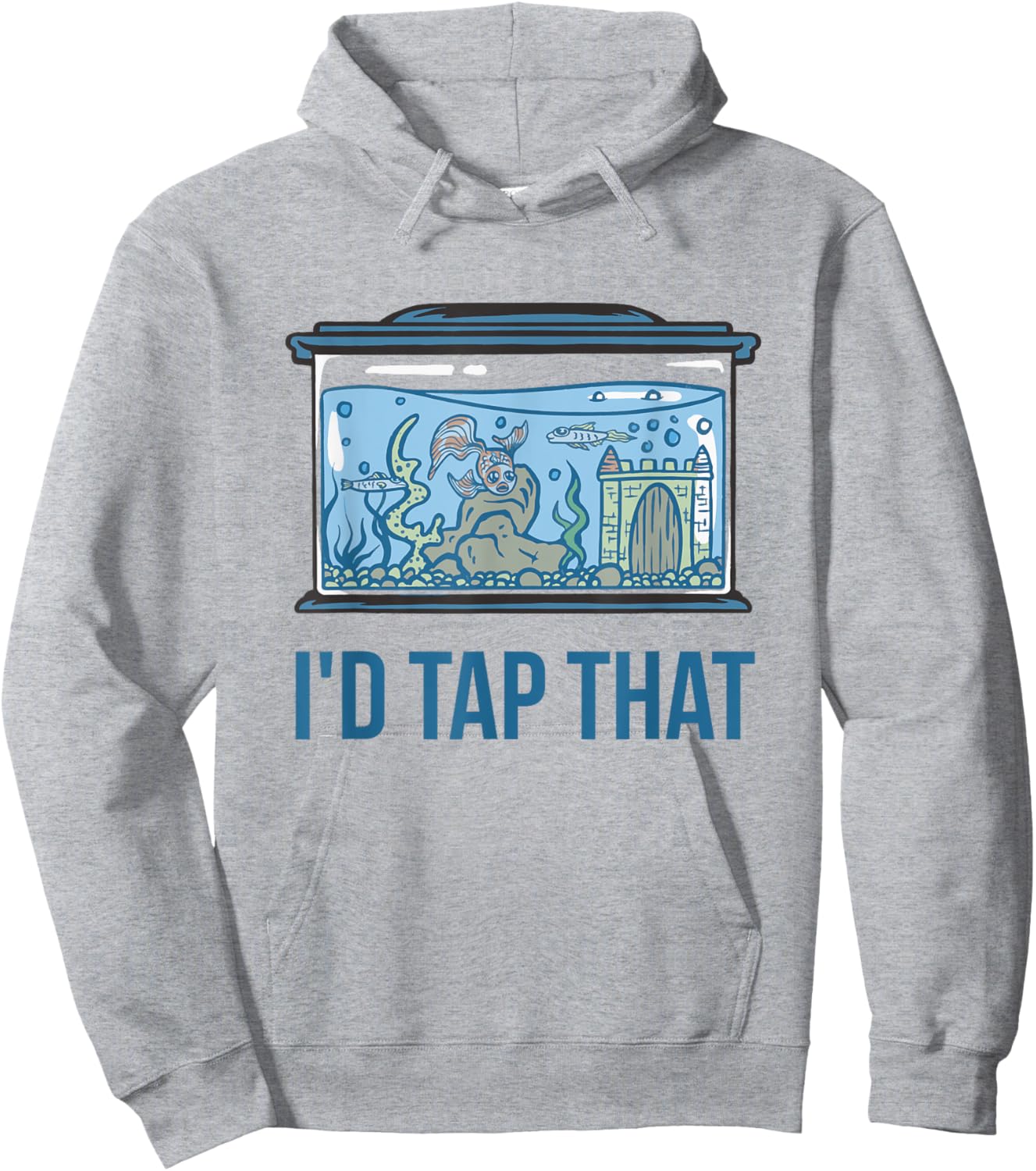 I'd Tap That Funny Fish Keeper Gifts Fish Tank Reef Aquarium Hoodie - Hoodie | Ash