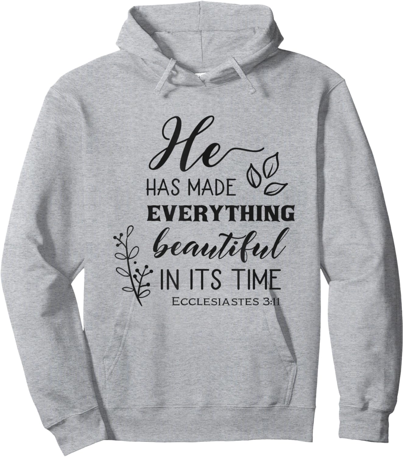 He Has Made Everything Beautiful In Its Time Bible Quote Hoodie - Hoodie | Ash