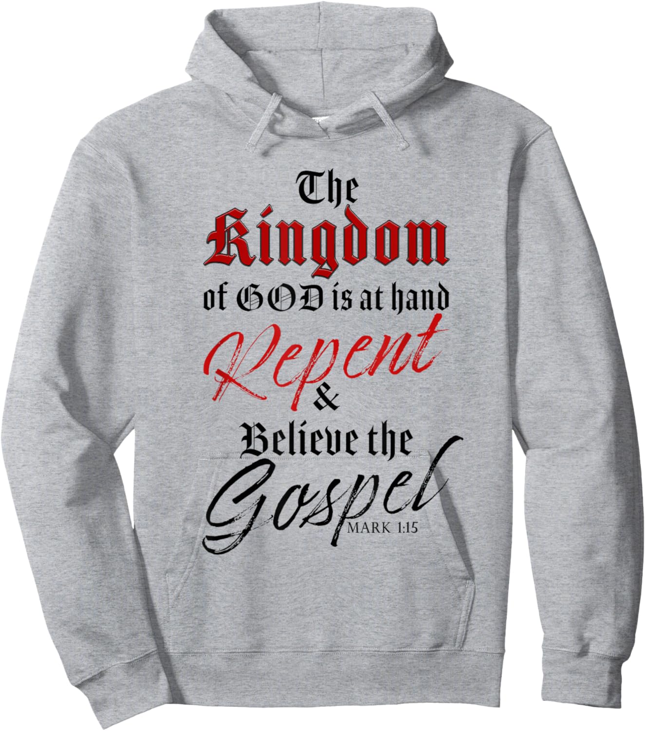 The Kingdom of GOD is at Hand – Repent & Believe the Gospel Hoodie - Hoodie | Ash