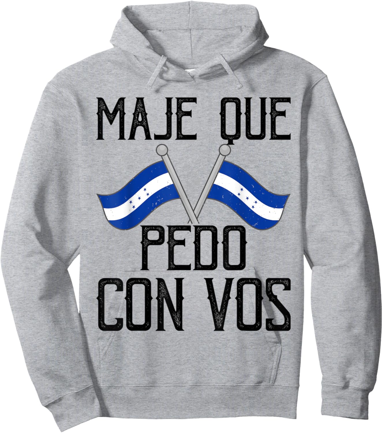 Honduras Flag Catracho Pride Maje Que Pedo Con Vos Hoodie - Hoodie | Ash