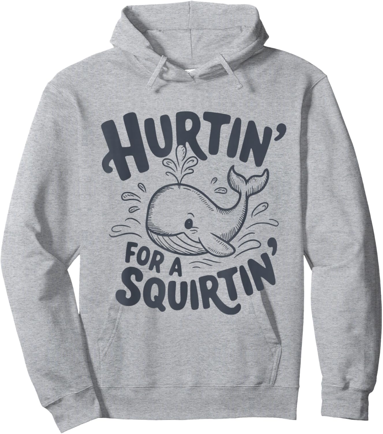 Hurtin' For A Squirtin' Funny Whale Hoodie - Hoodie | Ash