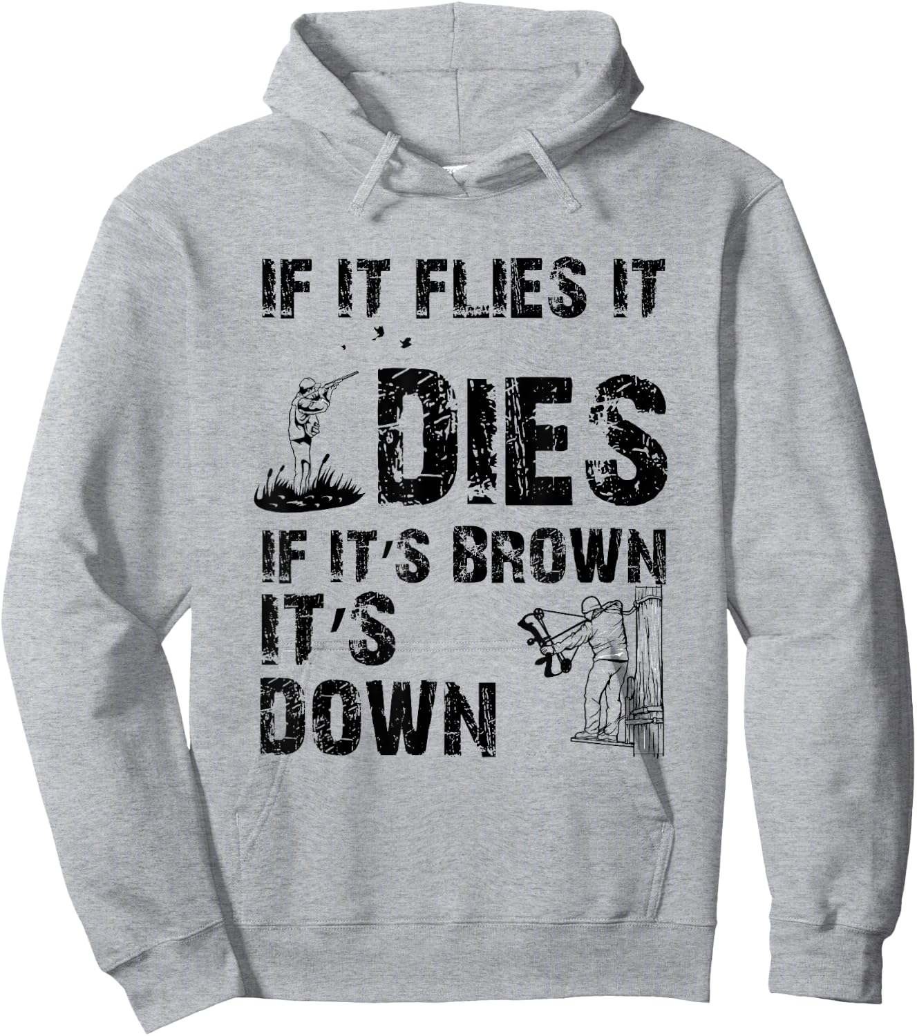 If it flies it dies if it's brown it's down - hunters Hoodie - Hoodie | Ash