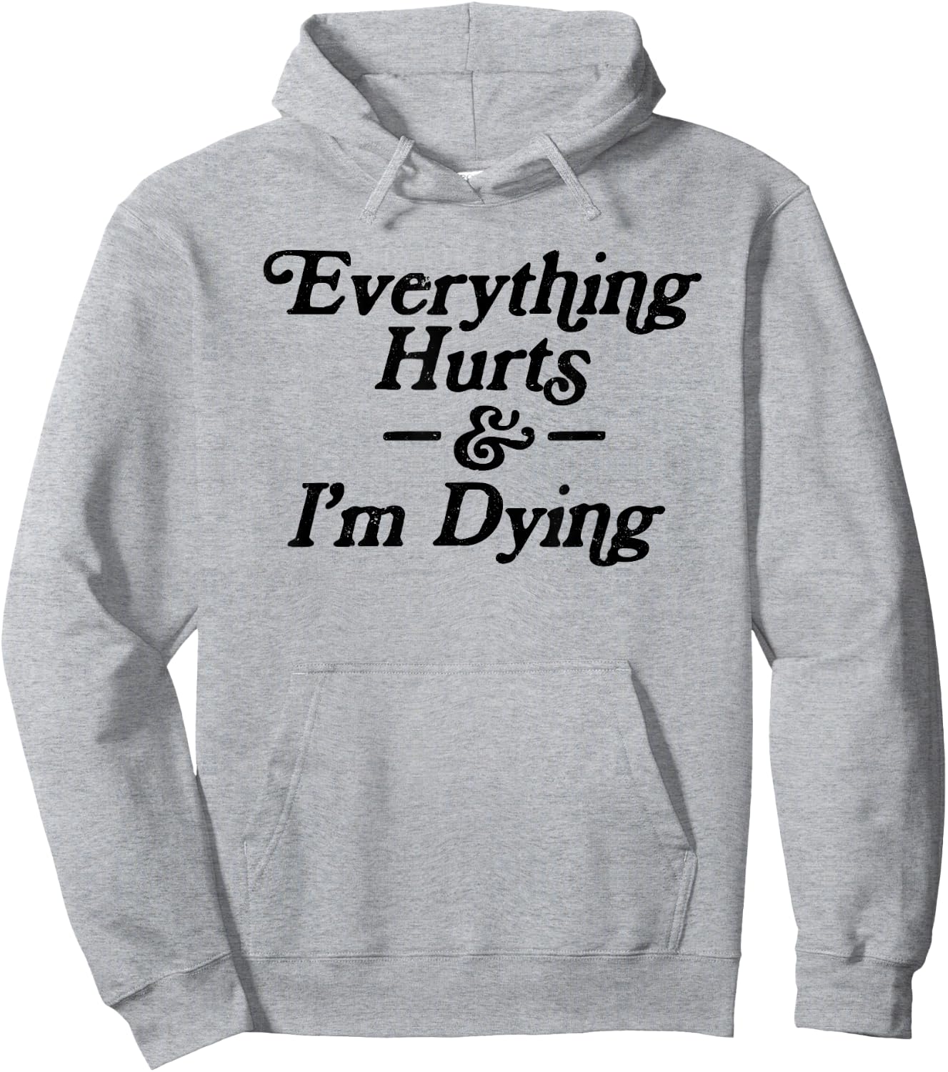 The Thrift Garage Everything Hurts & I'm Dying Vintage 80s Sarcasm -Adults Grey Short Sleeve Graphic Small Hoodie - Hoodie | Ash