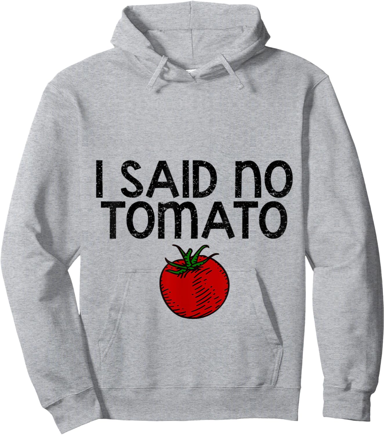 I Said No Tomato --. Hoodie - Hoodie | Ash