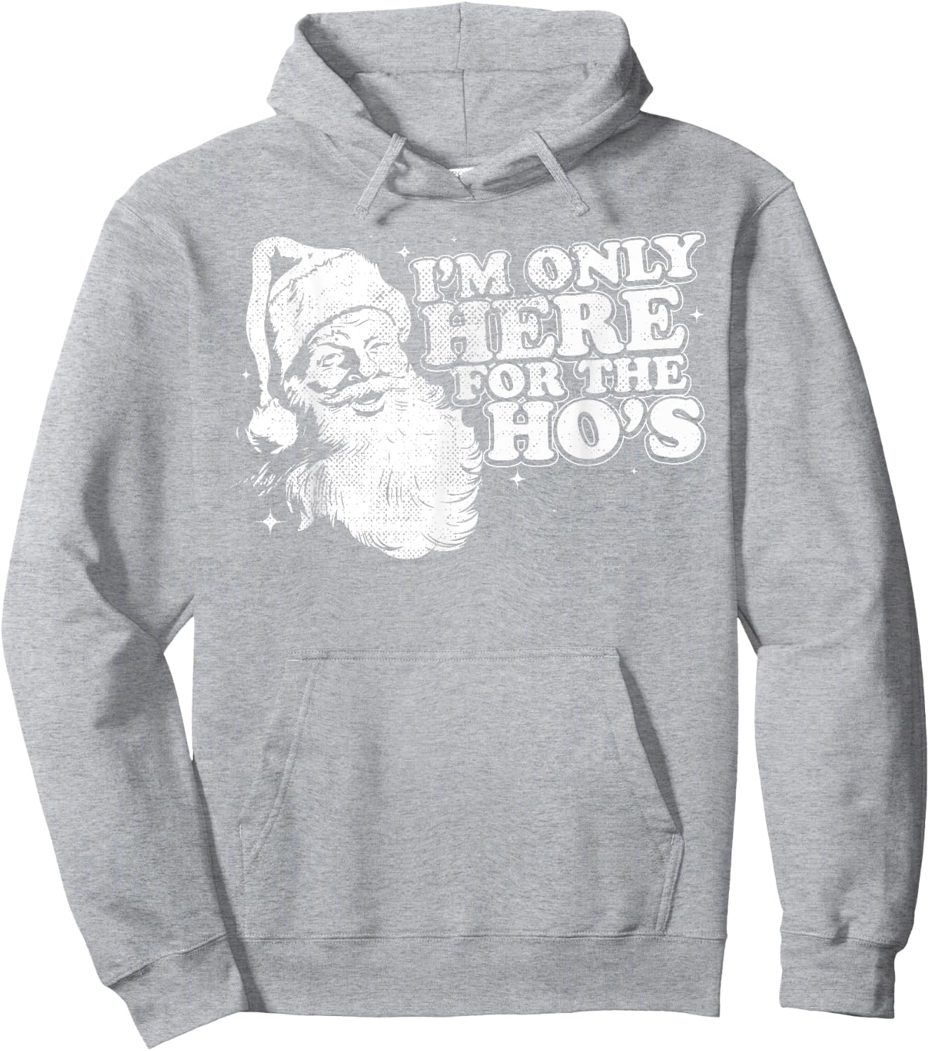 Funny, Retro, Christmas, Santa I'm Only Here For The Ho's Hoodie - Hoodie | Ash