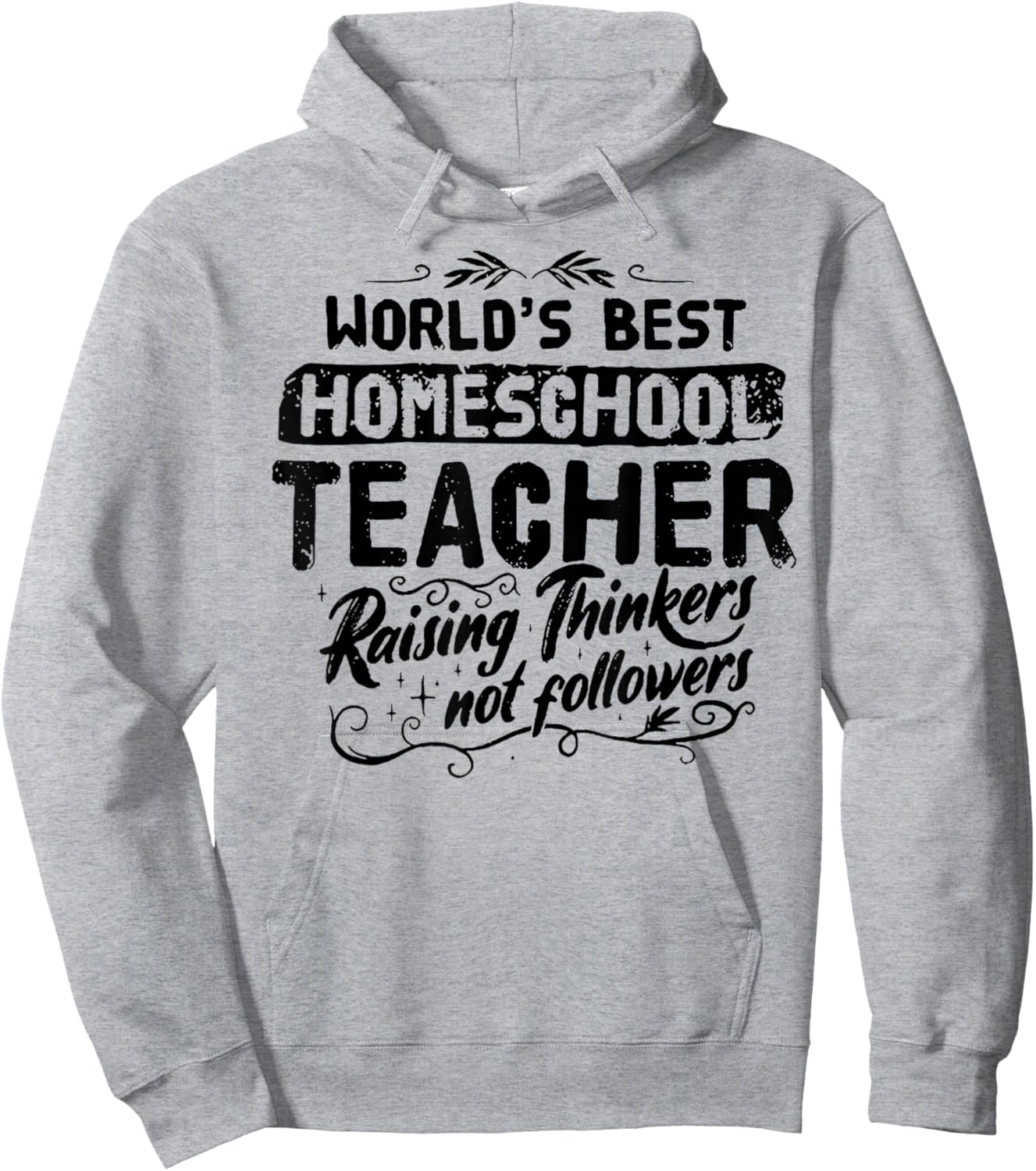 World's Best Homeschool Teacher Raising Thinkers Men Women Hoodie - Hoodie | Ash