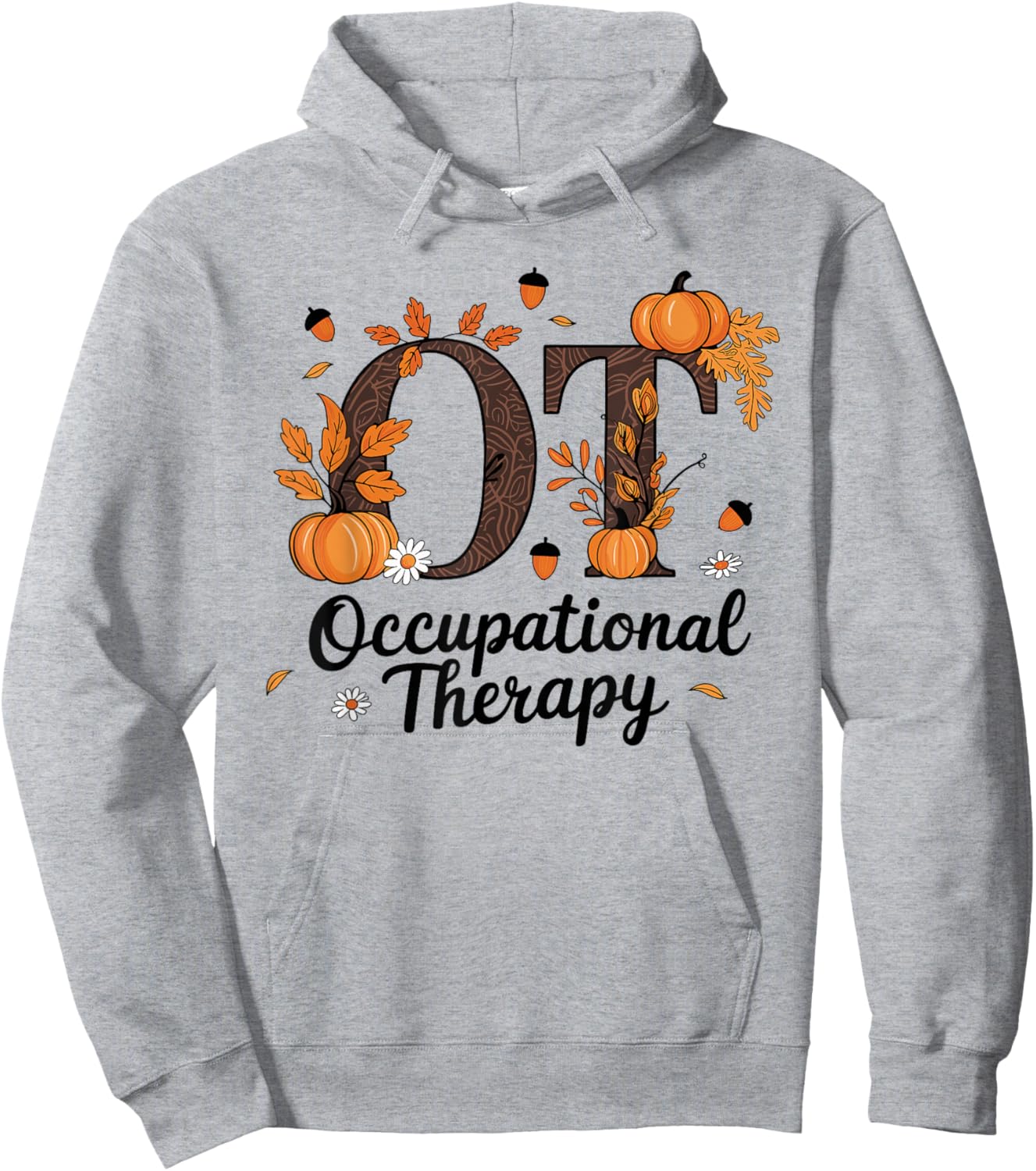 Occupational Therapy OT Thanksgiving Apparel Co. Fall -Adults , Grey, Small, Short Sleeve, Modern, , Polyester 100% Hoodie - Hoodie | Ash