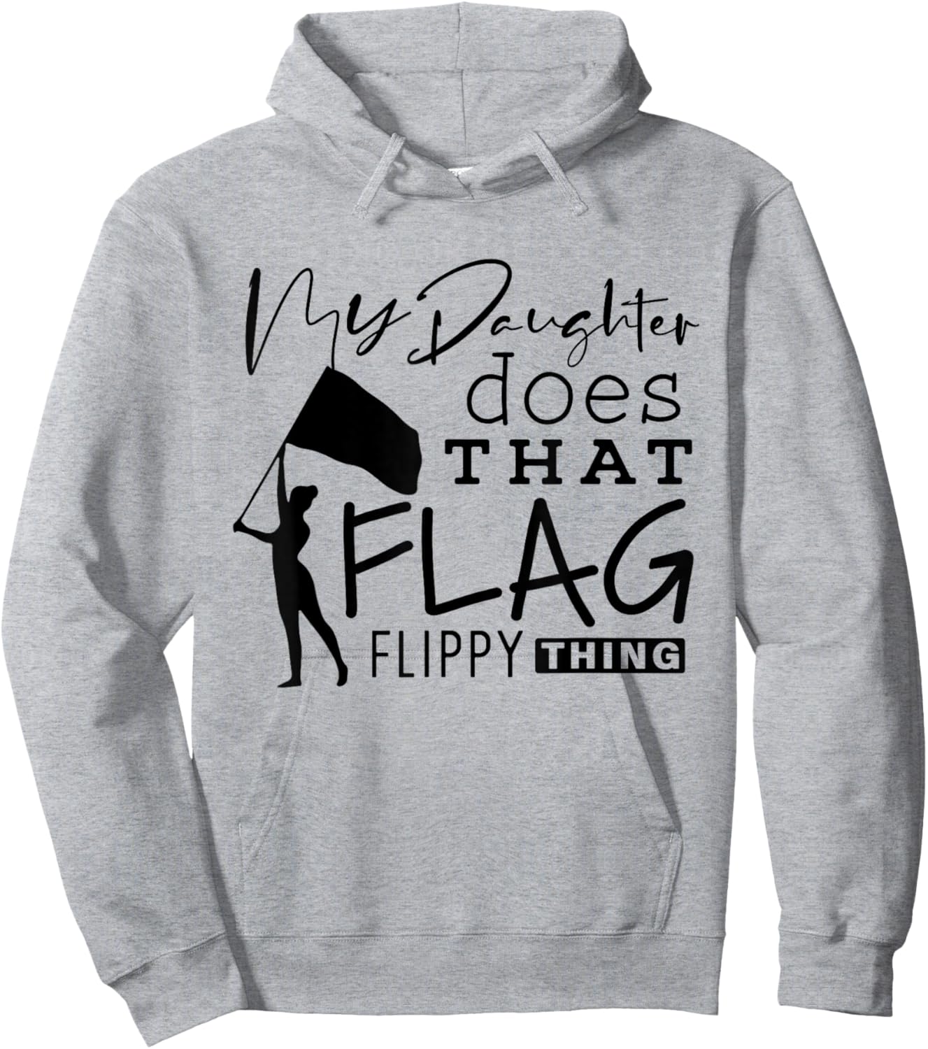 Funny Color Guard Mom Dad My Daughter Does That Flag School Hoodie - Hoodie | Ash