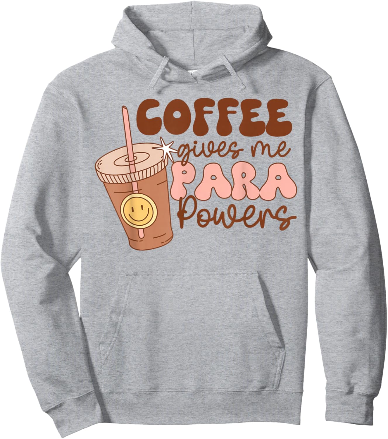Coffee Gives Me Para Powers Funny Parapro Teacher Squad Hoodie - Hoodie | Ash