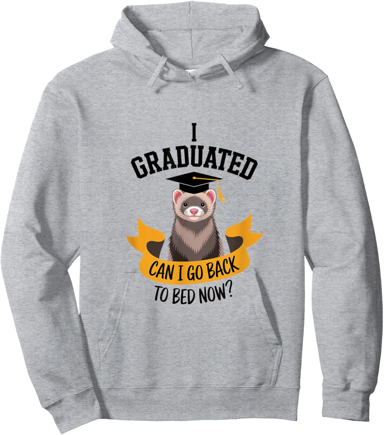Funny Ferret Graduation Graduated Go Bed Sleepy Tired Hoodie - Hoodie | Ash