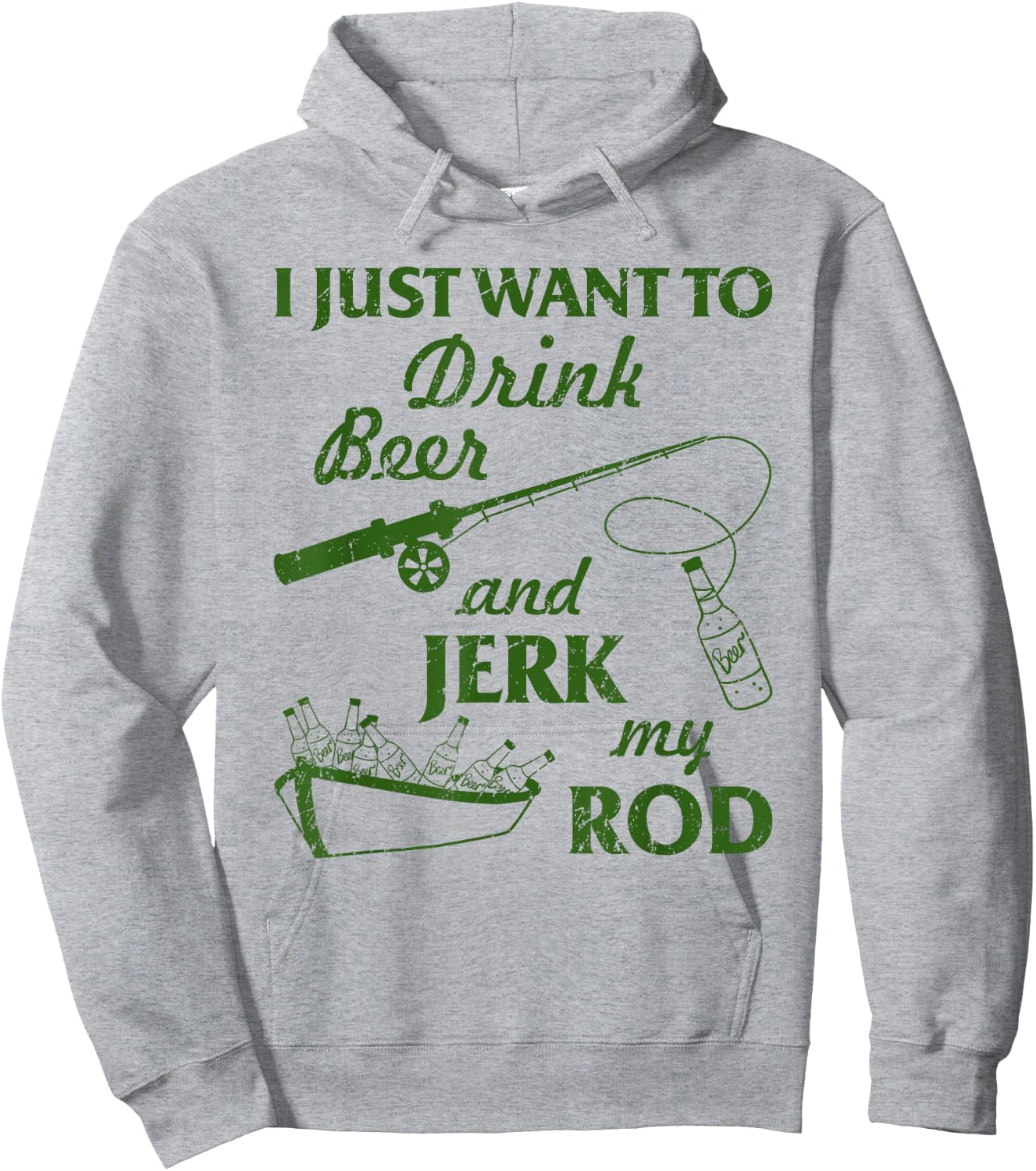 I Just Wanna Drink Beer and Jerk My Rod Fisherman Fishing Hoodie - Hoodie | Ash