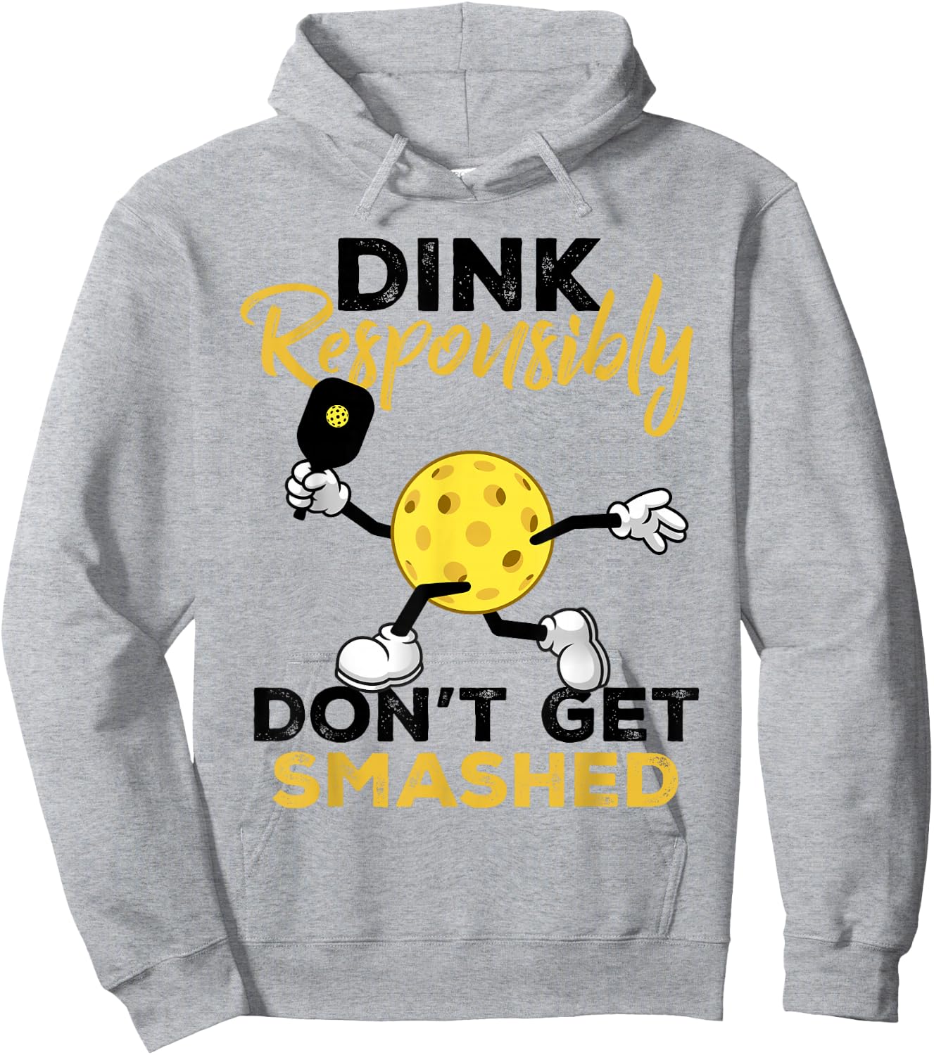 Dink Responsibly Don't Get Smashed Funny Pickleball Player Hoodie - Hoodie | Ash