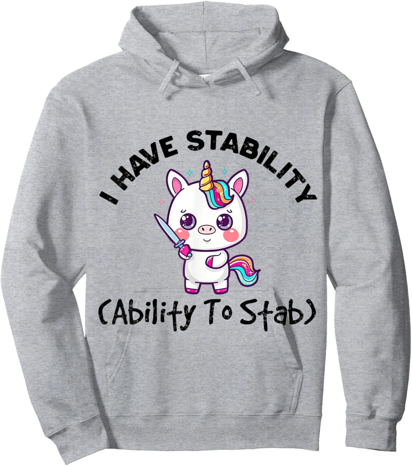 Funny Cute Unicorn I Have Stability Ability To Stab Hoodie - Hoodie | Ash