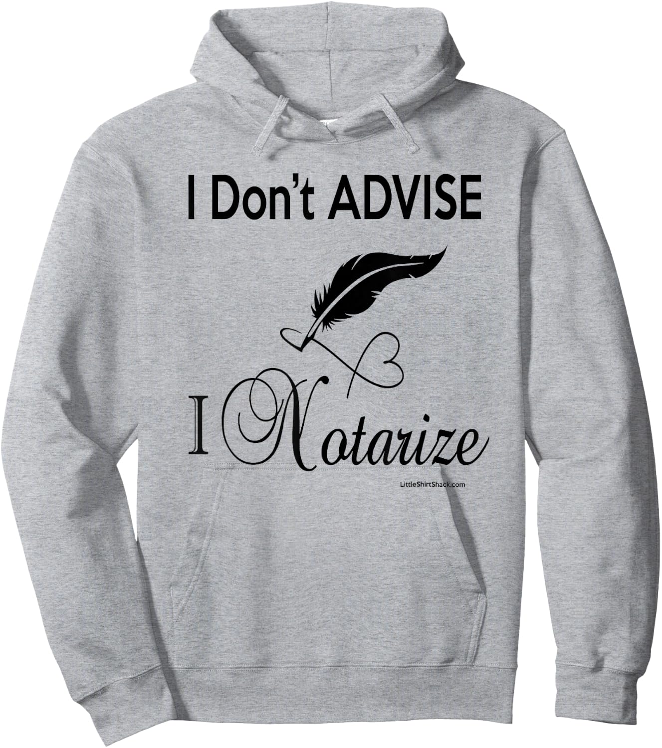 I don't ADVISE I NOTARIZE. Public Notary Signing Agent Hoodie - Hoodie | Ash