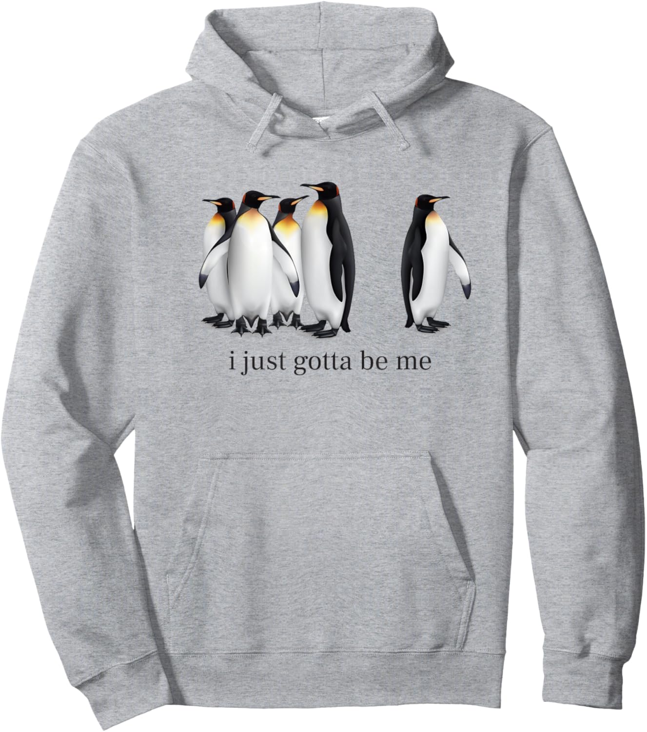 Funny I Just Gotta Be Me Penguin Quote Spheniscidae Penguin Hoodie - Hoodie | Ash