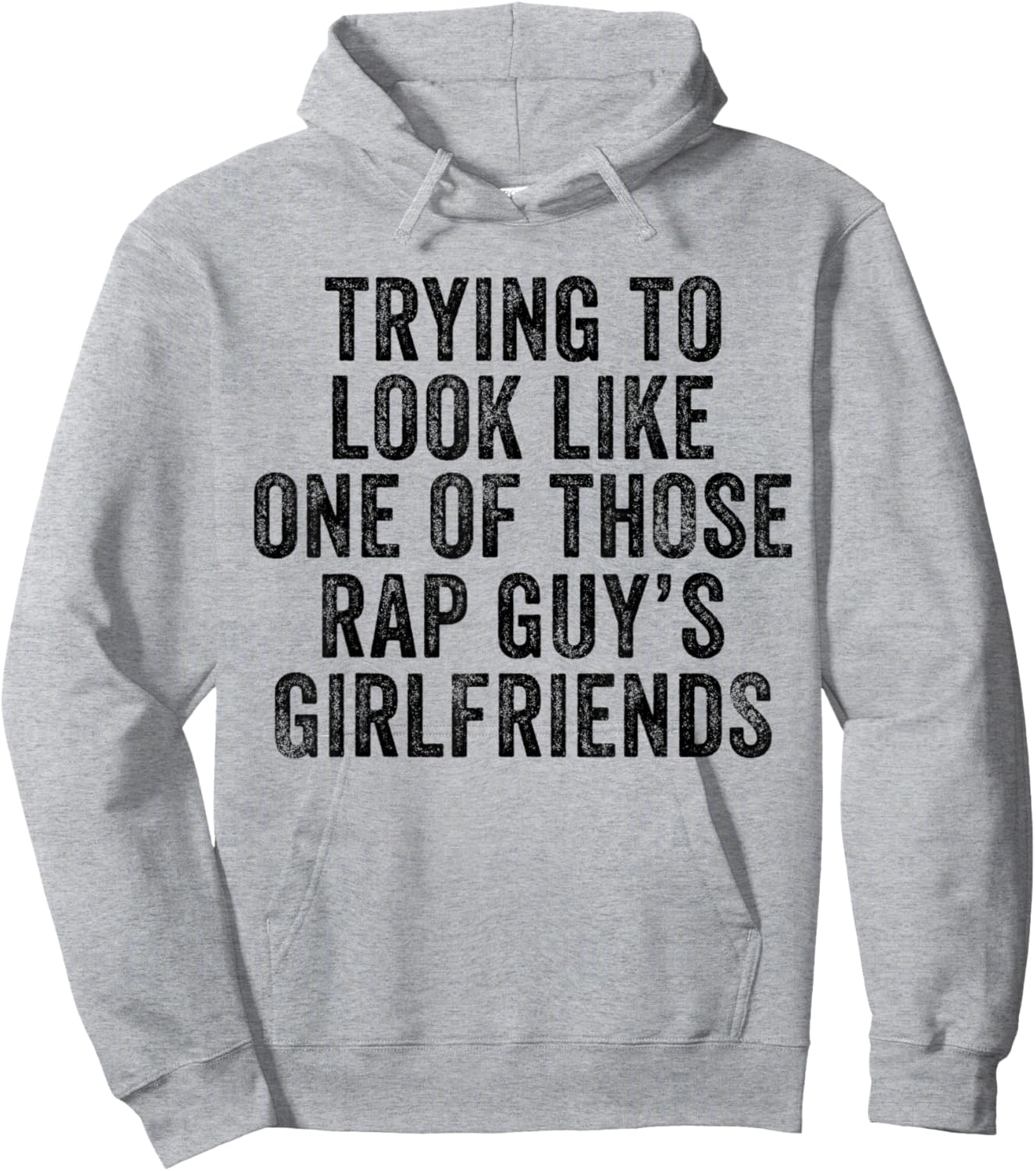 Trying to Look Rap Guy's Girlfriends Funny Workout Quote Hoodie - Hoodie | Ash
