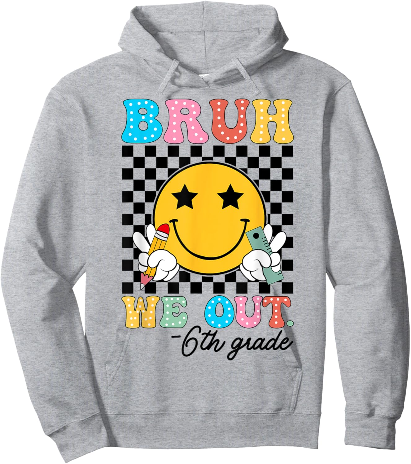 Bruh We Out 6th Grade Teacher Retro Happy Last Day Of School Hoodie - Hoodie | Ash